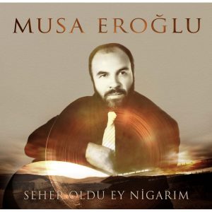 Musa Eroğlu Seher Oldu Ey Nigarım - Plak