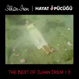 İlhan İrem - Best of İlhan İrem 3 - Hayat Öpücüğü - Plak