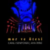 Mor ve Ötesi Canlı Senfonik - Aya İrini - Plak