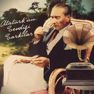 Atatürk'ün Sevdiği Şarkılar - Plak