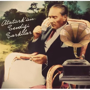 Atatürk'ün Sevdiği Şarkılar - Plak