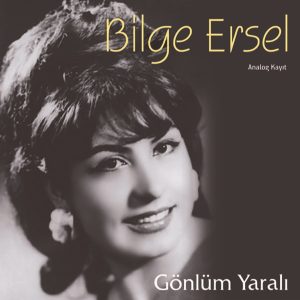 Bilge Ersel Gönlüm Yaralı - Plak