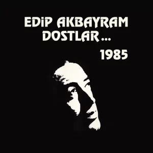 Edip Akbayram ve Dostlar 1985 - Plak