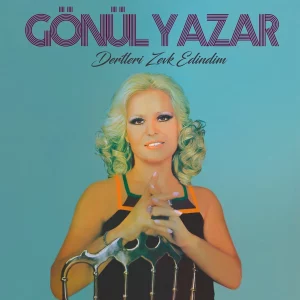 Gönül Yazar Dertleri Zevk Edindim - Plak