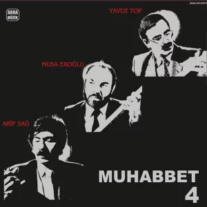 Muhabbet 4 - Arif Sağ, Yavuz Top, Musa Eroğlu - Plak