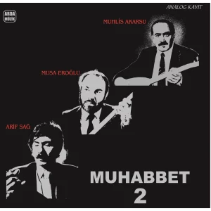 Muhlis Akarsu, Musa Eroğlu, Arif Sağ - Muhabbet 2 - Plak
