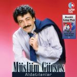 Müslüm Gürses Aldatılanlar - Plak