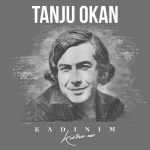 Tanju Okan Kadınım, Kime Ne - Plak