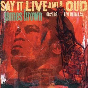 James Brown Say it Live And Loud: Live Plak