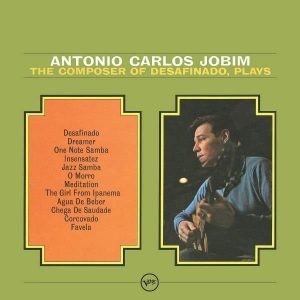 Antonio Carlos Jobim The Composer Of Desafinado Plays Plak