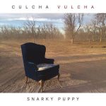 Snarky Puppy Culcha Vulcha Plak