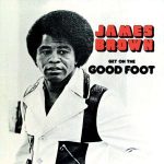 James Brown Get On The Good Foot Plak