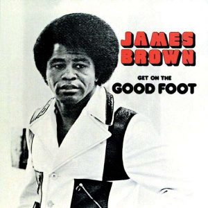 James Brown Get On The Good Foot Plak