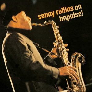 Sonny Rollins On Impulse