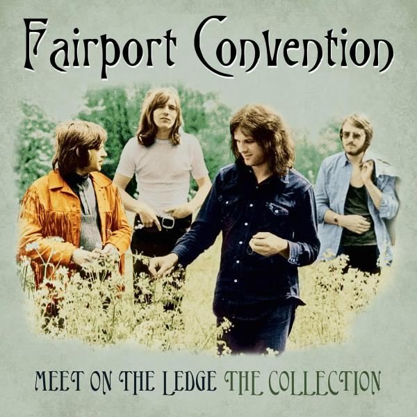 Fairport Convention Meet On The Ledge: The Collection – Plak
