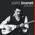 Zülfü Livaneli Günlerimiz - Plak