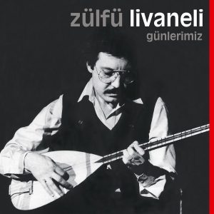 Zülfü Livaneli Günlerimiz - Plak