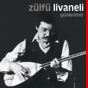 Zülfü Livaneli Günlerimiz - Plak