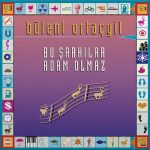 Bülent Ortaçgil Bu Sarkilar Adam Olmaz - Plak