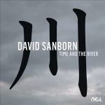 David Sanborn Time And The River - Plak