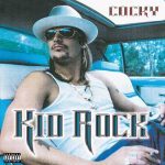 Kid Rock Cocky - Plak