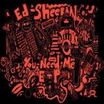 Ed Sheeran You Need Me [Ep] - Single Plak