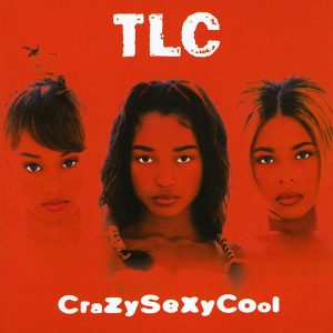 Tlc Crazy Sexy Cool Plak