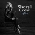 Sheryl Crow Be Myself - Plak