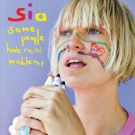 Sia Some People Have Real Problems - Plak