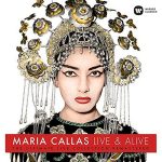 Maria Callas Live & Alive (The Ultimate Live Collection Remastered) - Plak