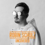 Robin Schulz Uncovered - Plak