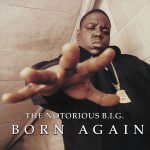 The Notorious B. I. G Born Again - Plak