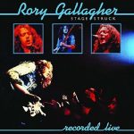 Rory Gallagher Stage Struck (Live - Remastered) - Plak