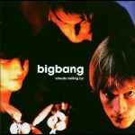 Bigbang Clouds Rolling By - Plak