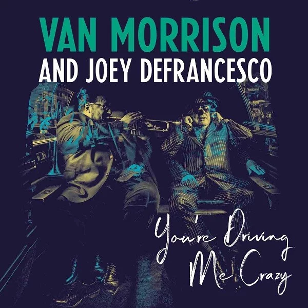 0001760271001-1.jpg Van Morrison Joey De Francesco You'Re Driving Me Crazy 2LP - Plak - Görsel 1