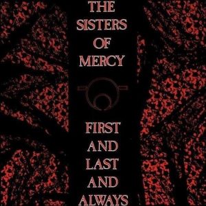 The Sisters Of Mercy First And Last And Always Plak