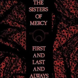 The Sisters Of Mercy First And Last And Always Plak