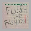 Alice Cooper Flush The Fashion - Plak