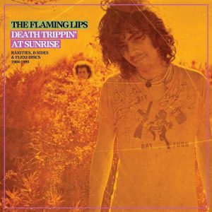 The Flaming Lips Death Trippin At Sunrise Rarities B-Sides Plak