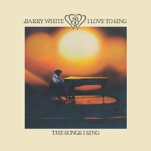 Barry White I Love To Sing The Songs I Sing Plak