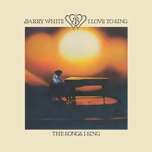 Barry White I Love To Sing The Songs I Sing Plak