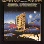 Grateful Dead From The Mars Hotel Plak