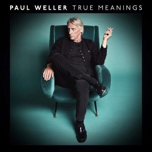 Paul Weller True Meanings Plak