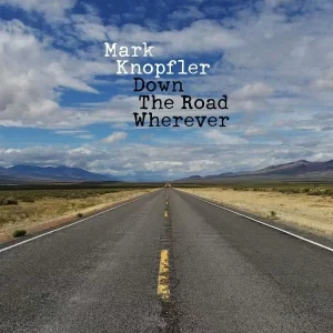 Mark Knopfler Down The Road Wherever Plak