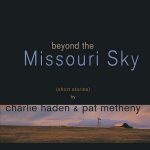 Charlie Haden, Pat Metheny Beyond The Missouri Sky Plak
