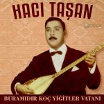 Hacı Taşan Bura mıdır Koç Yiğitler Vatanı Plak