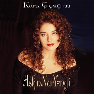 Aşkın Nur Yengi Karaçiçeğim - Plak