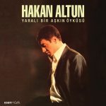 Hakan Altun Yaralı Bir Aşkın Öyküsü - Plak