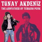 Tünay Akdeniz The Godfather Of Turkish Punk - Neon Kırmızı Plak