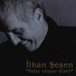 İlhan Şeşen Neler Oluyor Bize - Plak